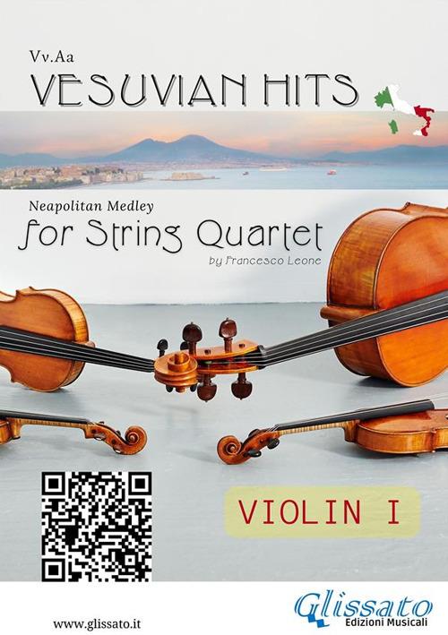 Vesuvian hits. Neapolitan medley. String quartet. Violin I part - Francesco Leone - ebook