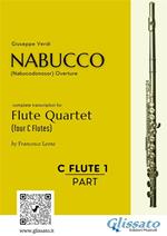 Nabucco. Overture. Flute quartet. C soprano Flute 1 part. Parte di flauto 1