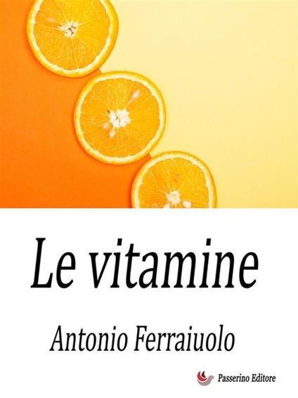 Le vitamine - Antonio Ferraiuolo - ebook