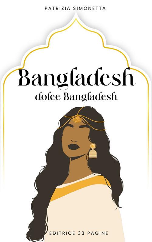Bangladesh dolce Bangladesh - Patrizia Simonetta - ebook