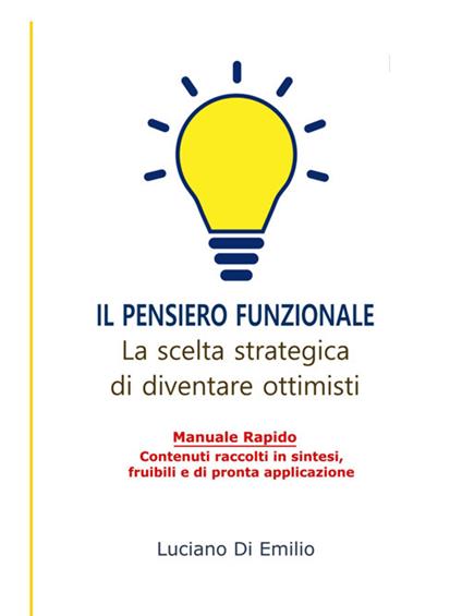 Il pensiero funzionale. La scelta strategica di diventare ottimisti - Luciano Di Emilio - ebook