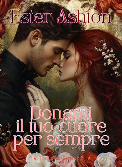 Donami il tuo cuore per sempre - Ester Ashton - ebook