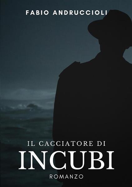 Il cacciatore di incubi - Fabio Andruccioli - copertina