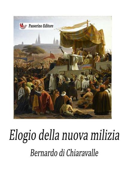 Elogio della nuova milizia - Bernardo di Chiaravalle (san) - ebook