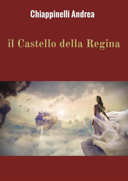Il castello della regina - Andrea Chiappinelli - copertina