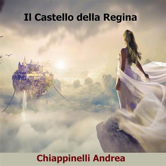 Il castello della regina - Andrea Chiappinelli - ebook