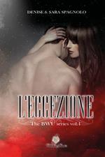 L' eccezione. The BWU series. Vol. 1