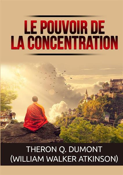 Le pouvoir de la concentration - William Walker Atkinson - copertina