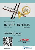 Il Turco in Italia (overture). Woodwind quintet. French Horn in F part. Parti