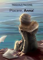 Piacere, Anna. Sceneggiatura di un film non ancora girato