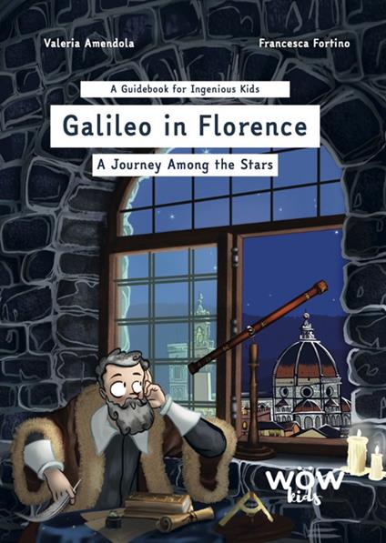 Galileo in Florence. A journey among the stars - Valeria Amendola - copertina