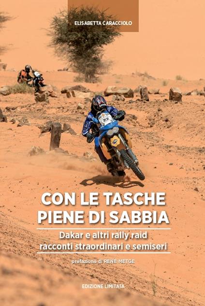 Tasche piene di sabbia. Dakar e altri rally. Racconti straordinari e semiseri - Elisabetta Caracciolo - copertina