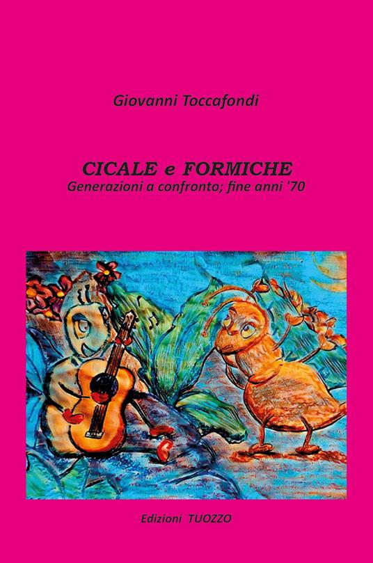 Cicale e formiche. Generazioni a confronto; fine anni '70 - Giovanni Toccafondi - copertina