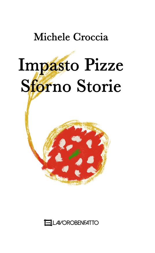 Impasto Pizze Sforno Storie - Michele Croccia,Luca Moretti - copertina