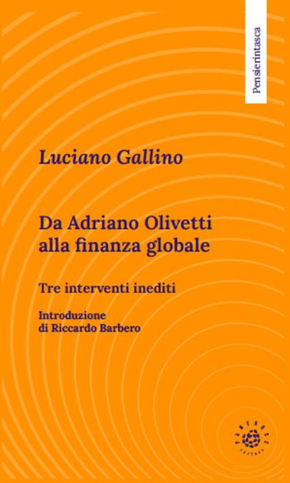 Da Adriano Olivetti alla finanza globale. Tre inediti - Luciano Gallino - copertina