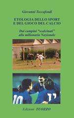 Etologia dello sport e del gioco del calcio. Dai campini «scalcinati» alla milionaria Nazionale