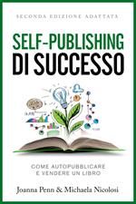 Self-publishing di successo. Come autopubblicare e vendere un libro. Ediz. integrale