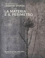 La materia e il perimetro. Primarosa Cesarini Sforza. Ediz. illustrata