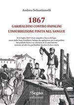 1867. Garibaldini contro Papalini, l'insurrezione finita nel sangue