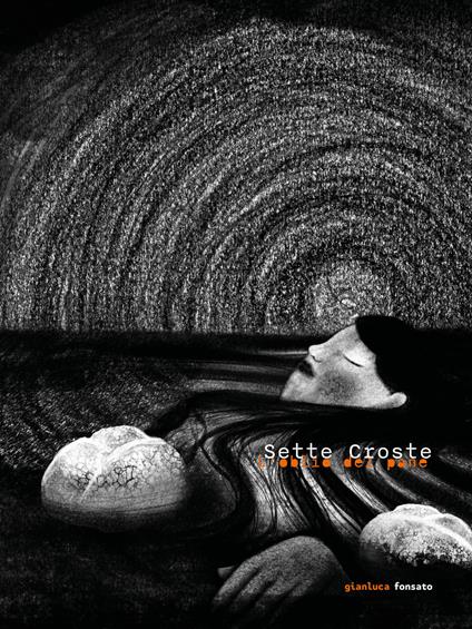Sette croste. L’oblio del pane. Con Segnalibro - Gianluca Fonsato - copertina