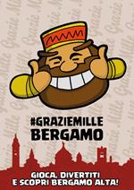 Graziemille Bergamo. Gioca, divertiti e scopri Bergamo Alta. Ediz. illustrata