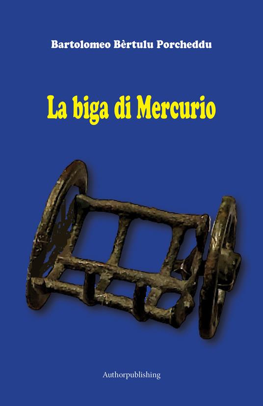 La biga di Mercurio - Bartolomeo Bèrtulu Porcheddu - copertina