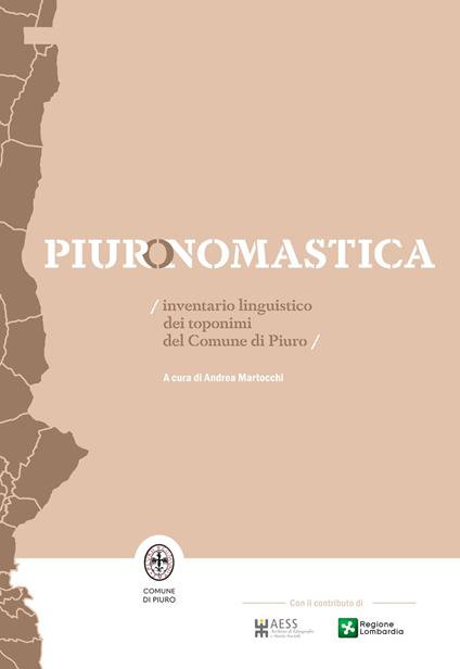 Piuronomastica. Inventario linguistico dei toponimi del Comune di Piuro. Nuova ediz. - copertina