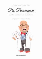 Le magiche cure del Dr. Buonumore. Pratiche quotidiane per una bella vita