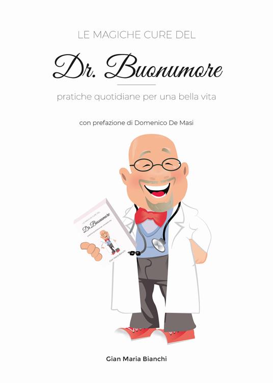 Le magiche cure del Dr. Buonumore. Pratiche quotidiane per una bella vita - Gian Maria Bianchi - copertina