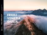 Friuli Venezia Giulia come aquila in volo-Friuli Venezia Giulia like a fliyng eagle. Ediz. italiana e inglese. Con link docu serie
