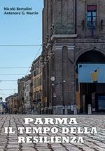 Parma: il tempo della resilienza