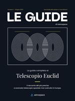 La guida completa al telescopio Euclid. Le guide di Astrospace. Vol. 1