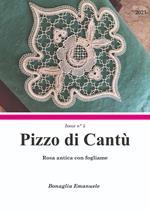 Rosa antica con fogliame. Pizzo di Cantù Issue n°5. Ediz. italiana e inglese