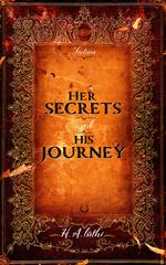 Her secrets & his journey