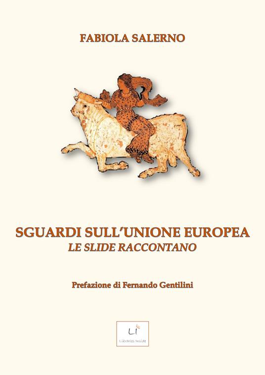 Sguardi sull'Unione Europea. Le slide raccontano - Fabiola Salerno - copertina