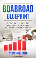 Goabroad blueprint. Strategy, tactics and tools for SME internationalisation