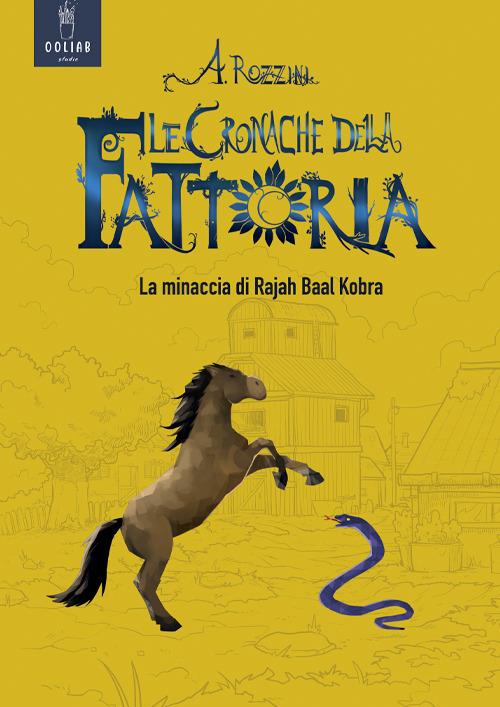 Le cronache della fattoria. La minaccia di Rajah Baal Kobra - Antonio Rozzini - copertina