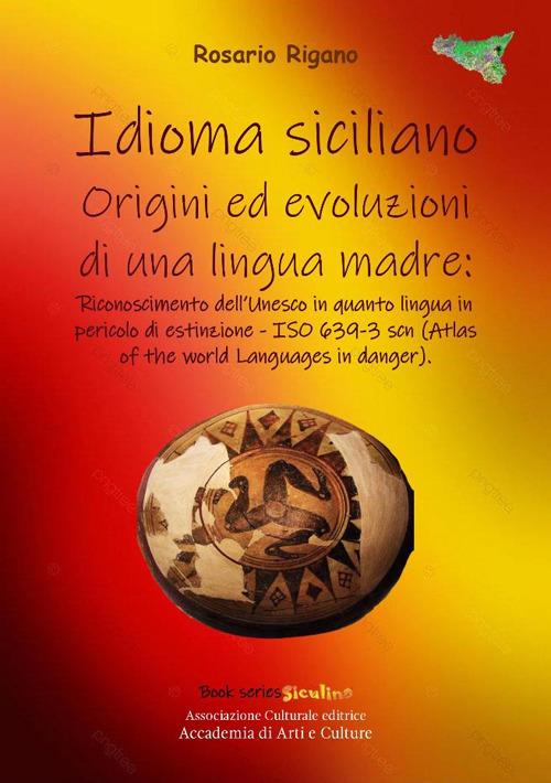 Idioma siciliano. Origini ed evoluzioni di una lingua madre. Ediz. per la scuola - Rosario Rigano - copertina