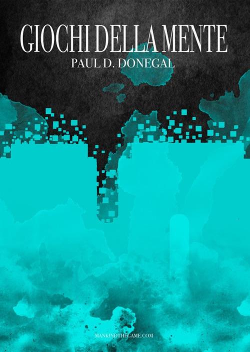 GIOCHI DELLA MENTE - Paul D. Donegal - ebook