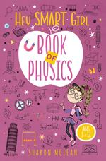 Hey Smart Girl. Book of Physics. Ediz. multilingue