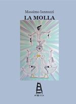 La molla. L'amore è il verso che tutti leggono. Con Segnalibro