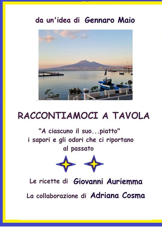Raccontiamoci a tavola. a ciascuno il suo... piatto - Gennaro Maio,Cosma Adriana,Giovanni Auriemma - copertina