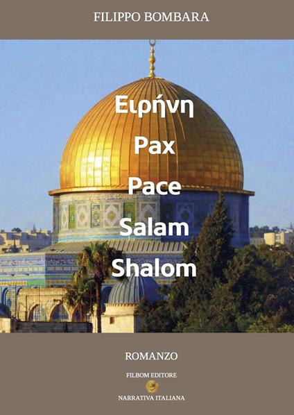 Εἰρήνη, Pax, Pace, Salam, Shalom. Un atto d'amore - Filippo Bombara - copertina