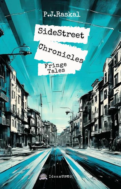 SideStreet Chronicles. Fringe Tales - P.J.Raskal - copertina