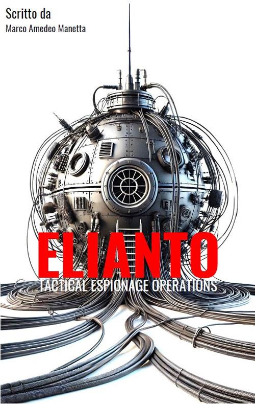 Elianto. Tactical espionage operations. Ediz. integrale - Marf - copertina