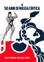 50 anni di massa critica. Ediz. multilingue. Con e-book