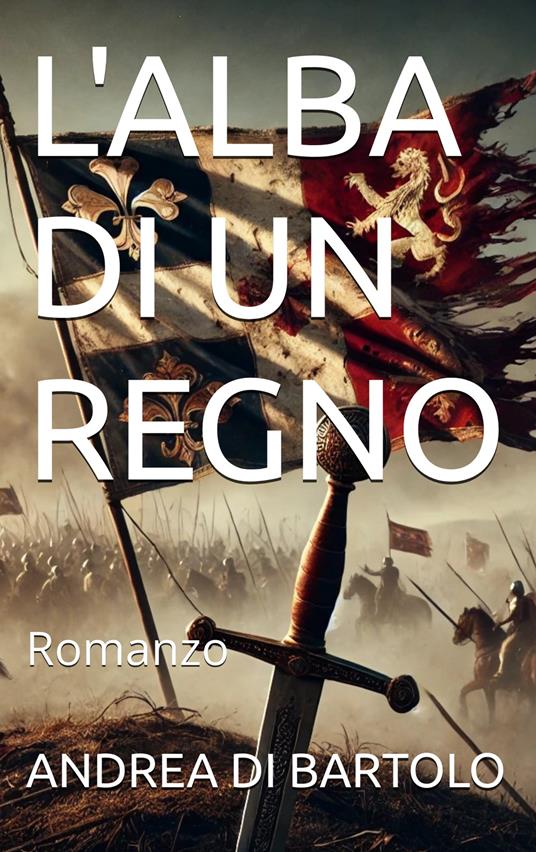 L'alba di un regno - Andrea Di Bartolo - copertina