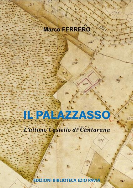 Il Palazzasso. L'ultimo castello di Cantarana. Ediz. illustrata - Marco Ferrero - copertina