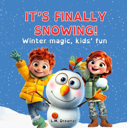 It's Finally Snowing! - L M Dreamer - cover