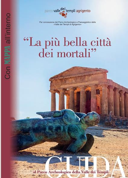«La più bella città dei mortali». Guida al Parco Archeologico della Valle dei Templi. Ediz. Italiana, inglese e spagnola - Sergio Brucato - copertina